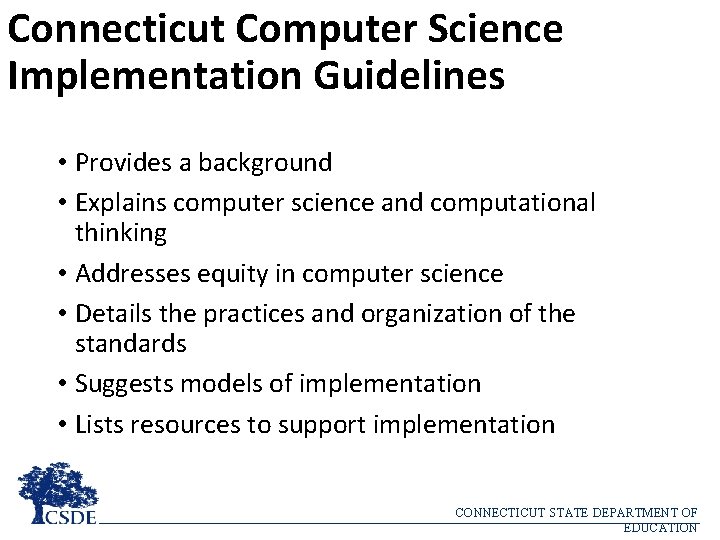 Connecticut Computer Science Implementation Guidelines • Provides a background • Explains computer science and