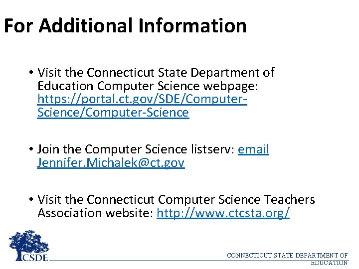 For Additional Information • Visit the Connecticut State Department of Education Computer Science webpage: