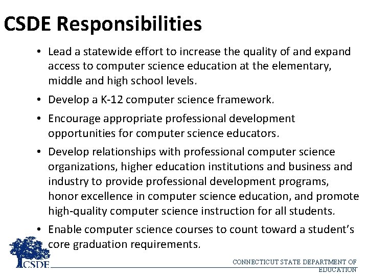 CSDE Responsibilities • Lead a statewide effort to increase the quality of and expand