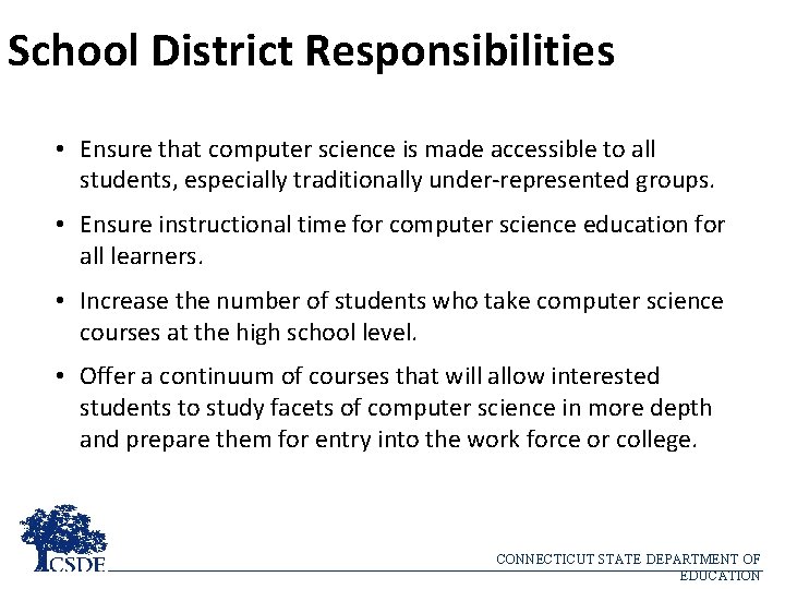 School District Responsibilities • Ensure that computer science is made accessible to all students,