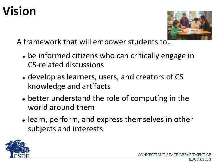 Vision A framework that will empower students to… ● ● be informed citizens who