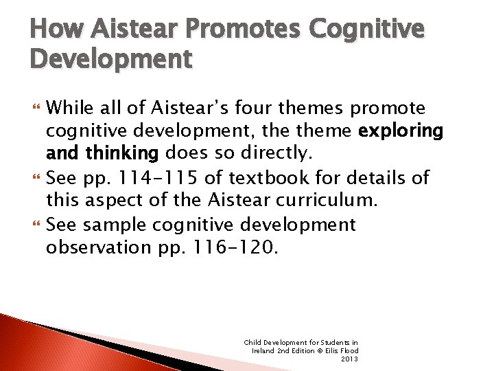 How Aistear Promotes Cognitive Development While all of Aistear’s four themes promote cognitive development,