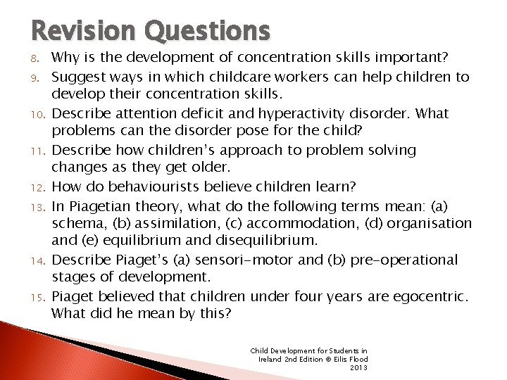 Revision Questions 8. 9. 10. 11. 12. 13. 14. 15. Why is the development