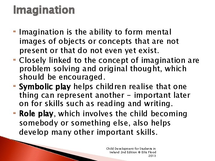 Imagination Imagination is the ability to form mental images of objects or concepts that