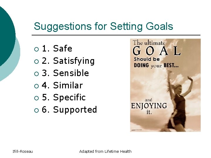 Suggestions for Setting Goals 1. ¡ 2. ¡ 3. ¡ 4. ¡ 5. ¡ Suggestions for Setting Goals 1. ¡ 2. ¡ 3. ¡ 4. ¡ 5. ¡