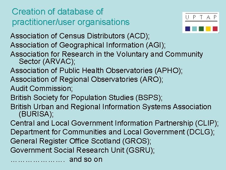 Creation of database of practitioner/user organisations Association of Census Distributors (ACD); Association of Geographical