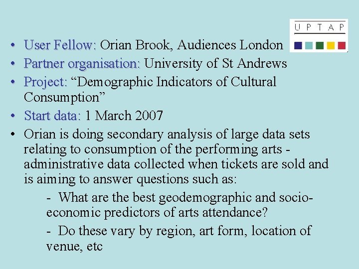  • • • User Fellow: Orian Brook, Audiences London Partner organisation: University of
