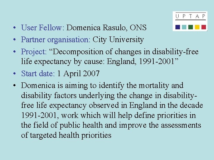  • User Fellow: Domenica Rasulo, ONS • Partner organisation: City University • Project: