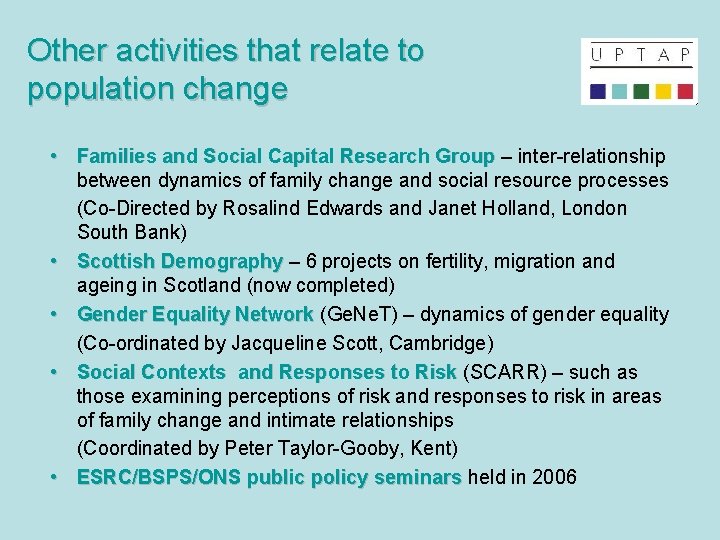 Other activities that relate to population change • Families and Social Capital Research Group