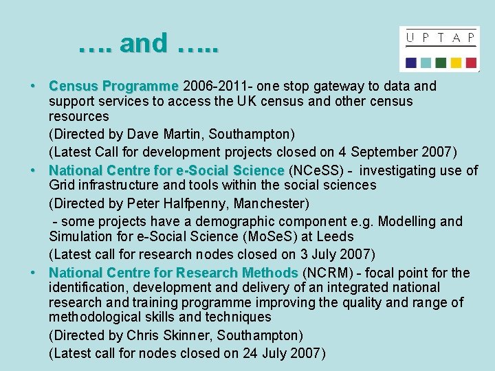 …. and …. . • Census Programme 2006 -2011 - one stop gateway to