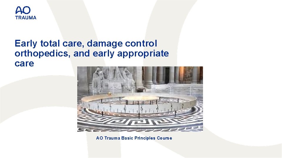Early total care damage control orthopedics and early