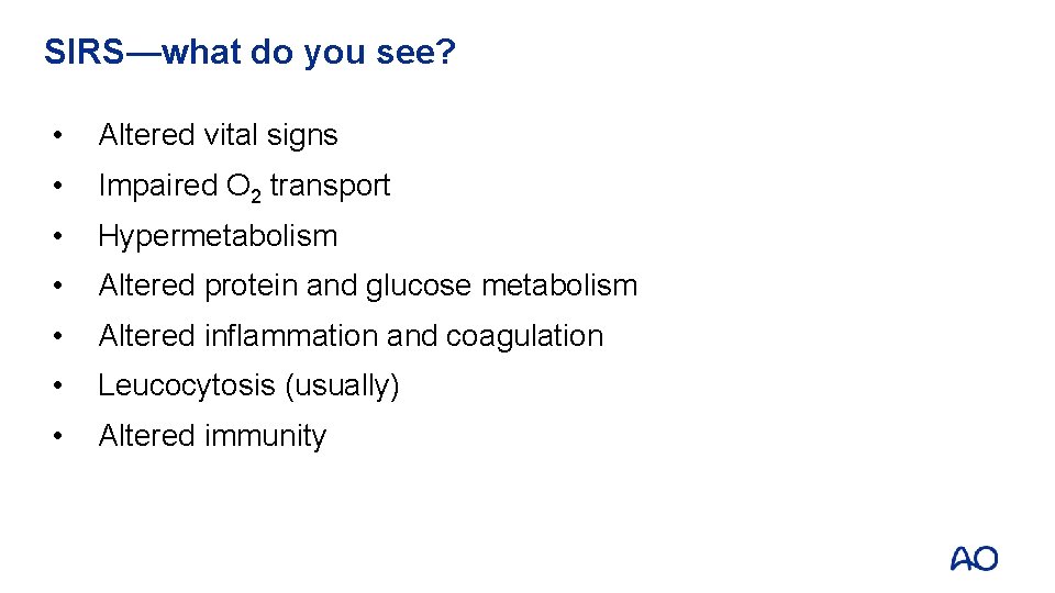 SIRS—what do you see? • Altered vital signs • Impaired O 2 transport • SIRS—what do you see? • Altered vital signs • Impaired O 2 transport •