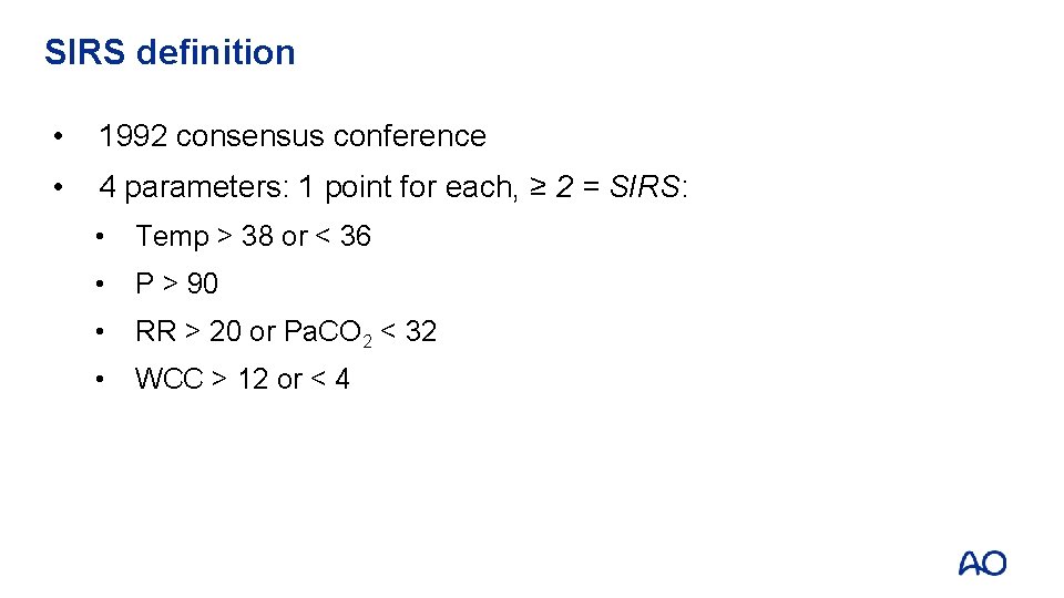 SIRS definition • 1992 consensus conference • 4 parameters: 1 point for each, ≥ SIRS definition • 1992 consensus conference • 4 parameters: 1 point for each, ≥