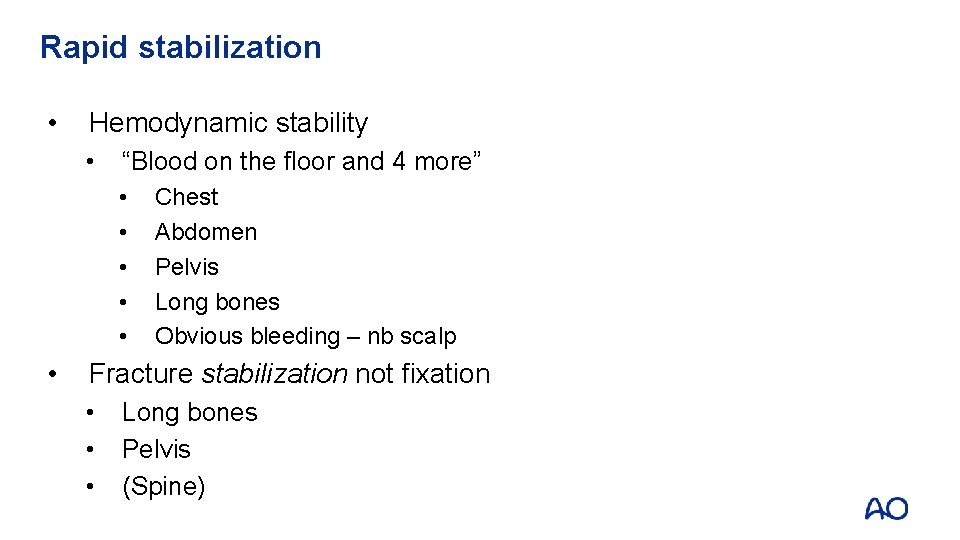 Rapid stabilization • Hemodynamic stability • “Blood on the floor and 4 more” • Rapid stabilization • Hemodynamic stability • “Blood on the floor and 4 more” •