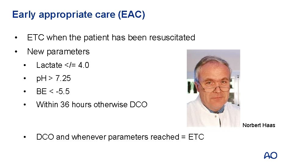 Early appropriate care (EAC) • ETC when the patient has been resuscitated • New Early appropriate care (EAC) • ETC when the patient has been resuscitated • New