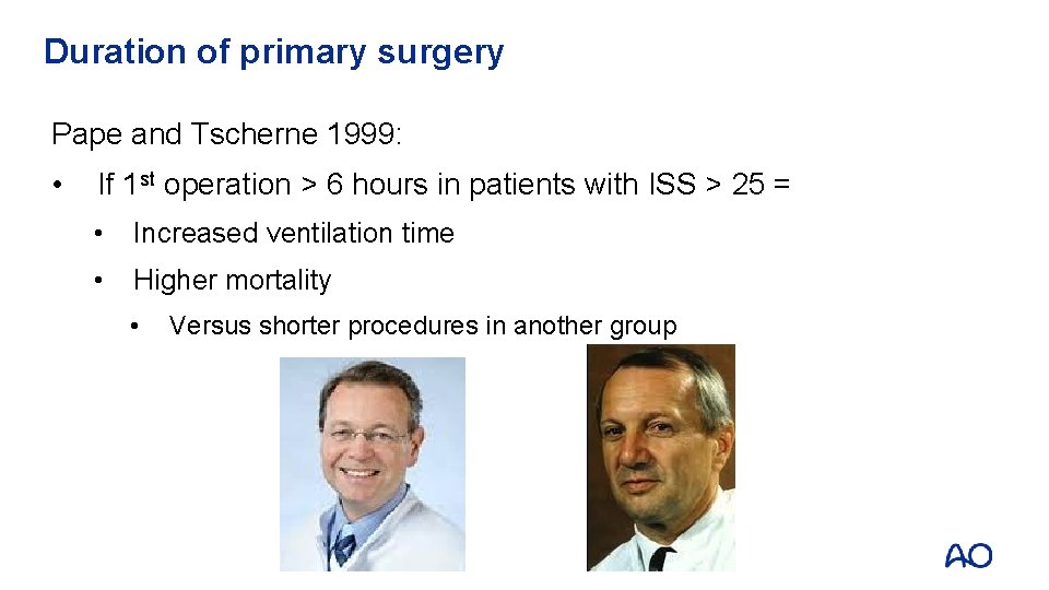 Duration of primary surgery Pape and Tscherne 1999: • If 1 st operation > Duration of primary surgery Pape and Tscherne 1999: • If 1 st operation >