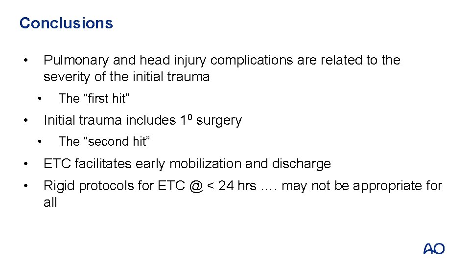 Conclusions • Pulmonary and head injury complications are related to the severity of the Conclusions • Pulmonary and head injury complications are related to the severity of the