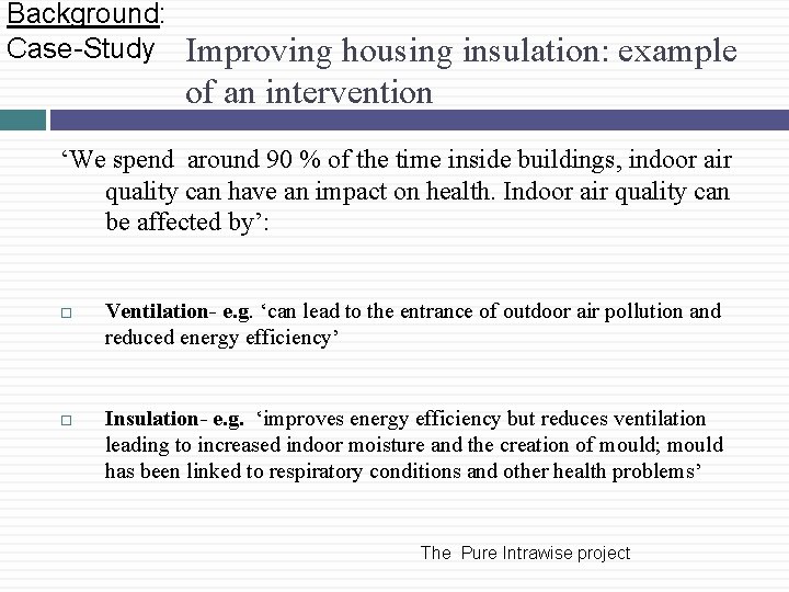 Background: Case-Study Improving housing insulation: example of an intervention ‘We spend around 90 %