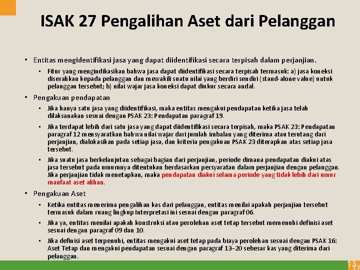 ISAK 27 Pengalihan Aset dari Pelanggan • Entitas mengidentifikasi jasa yang dapat diidentifikasi secara