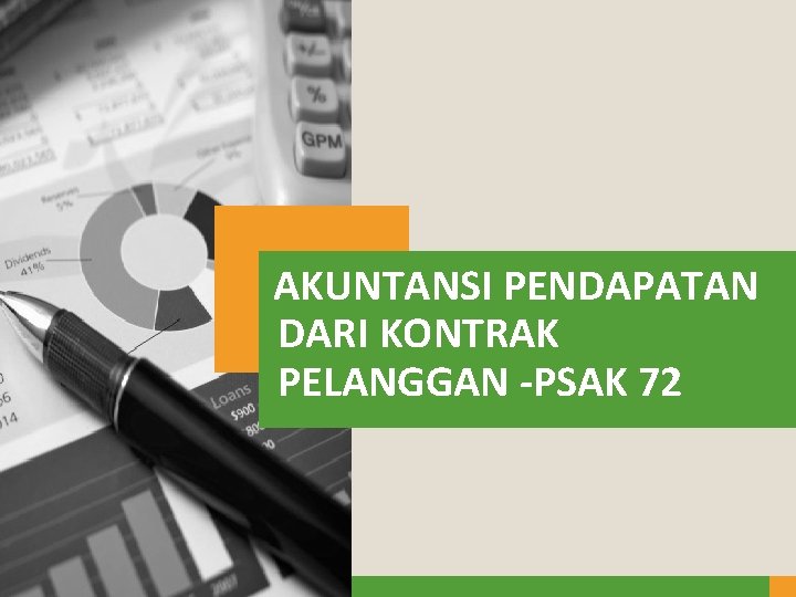 AKUNTANSI PENDAPATAN DARI KONTRAK PELANGGAN -PSAK 72 