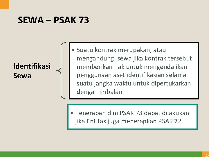 SEWA – PSAK 73 Identifikasi Sewa • Suatu kontrak merupakan, atau mengandung, sewa jika