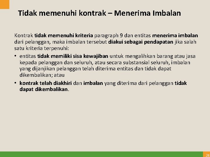 Tidak memenuhi kontrak – Menerima Imbalan Kontrak tidak memenuhi kriteria paragraph 9 dan entitas