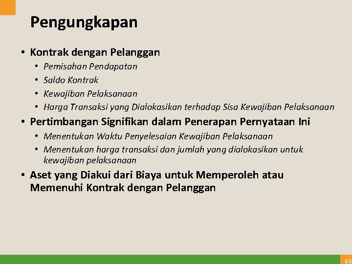 Pengungkapan • Kontrak dengan Pelanggan • • Pemisahan Pendapatan Saldo Kontrak Kewajiban Pelaksanaan Harga