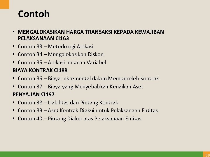 Contoh • MENGALOKASIKAN HARGA TRANSAKSI KEPADA KEWAJIBAN PELAKSANAAN CI 163 • Contoh 33 –