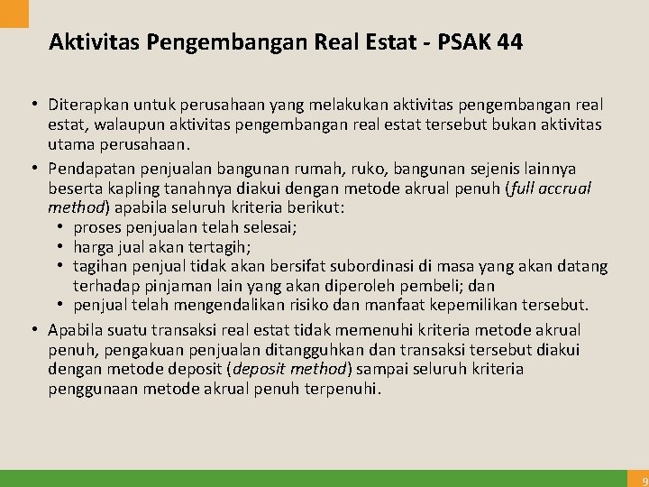 Aktivitas Pengembangan Real Estat - PSAK 44 • Diterapkan untuk perusahaan yang melakukan aktivitas