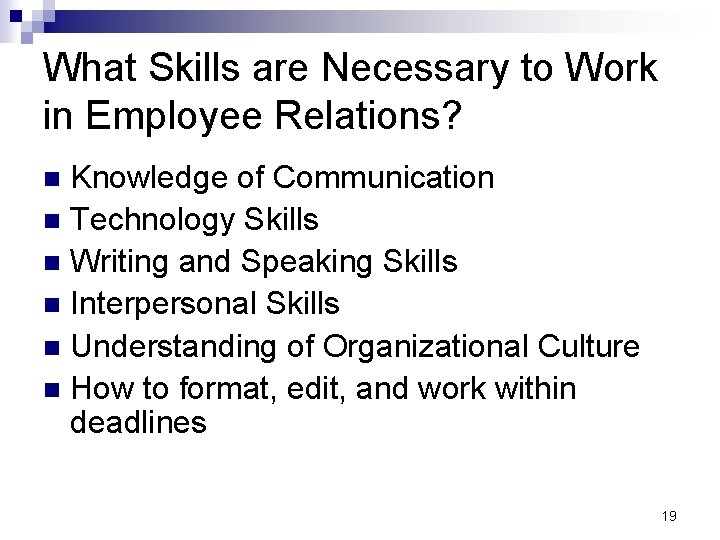 What Skills are Necessary to Work in Employee Relations? Knowledge of Communication n Technology