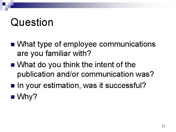 Question What type of employee communications are you familiar with? n What do you