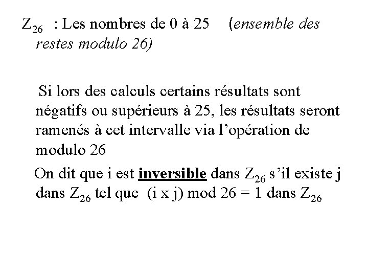 Z 26 : Les nombres de 0 à 25 (ensemble des restes modulo 26)