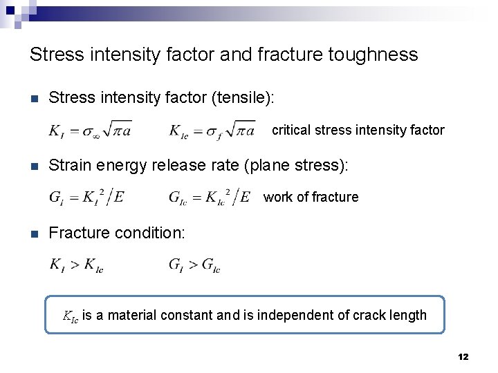 Stress intensity factor and fracture toughness n Stress intensity factor (tensile): critical stress intensity