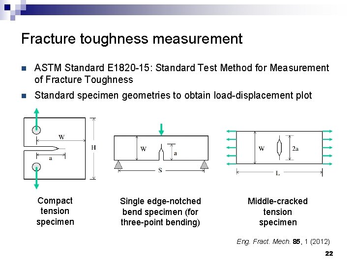 Fracture toughness measurement n ASTM Standard E 1820 -15: Standard Test Method for Measurement