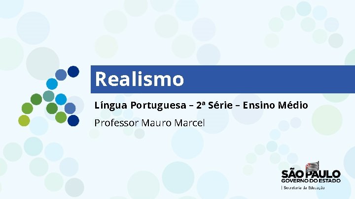 Realismo Língua Portuguesa – 2ª Série – Ensino Médio Professor Mauro Marcel 