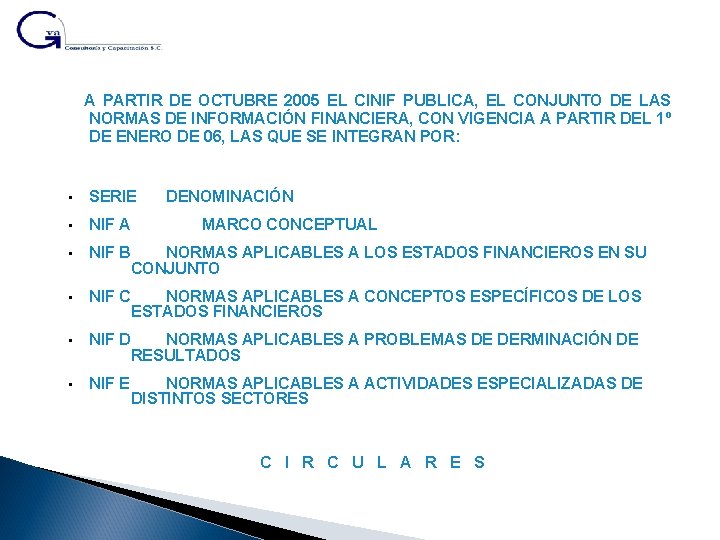 A PARTIR DE OCTUBRE 2005 EL CINIF PUBLICA, EL CONJUNTO DE LAS NORMAS DE