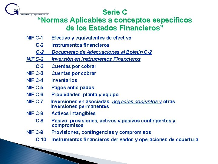 Serie C “Normas Aplicables a conceptos específicos de los Estados Financieros” NIF C-1 C-2