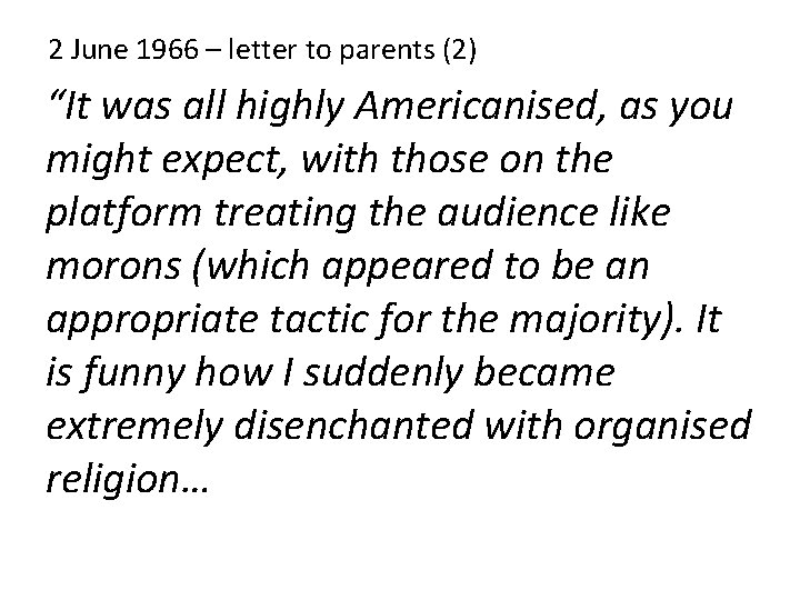 2 June 1966 – letter to parents (2) “It was all highly Americanised, as