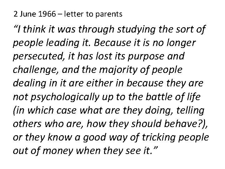 2 June 1966 – letter to parents “I think it was through studying the