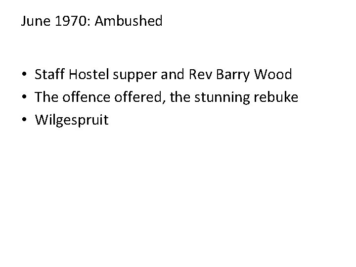 June 1970: Ambushed • Staff Hostel supper and Rev Barry Wood • The offence