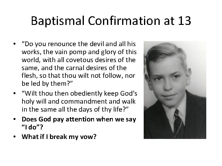 Baptismal Confirmation at 13 • “Do you renounce the devil and all his works,