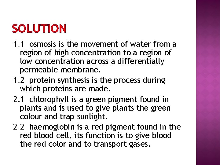 SOLUTION 1. 1 osmosis is the movement of water from a region of high