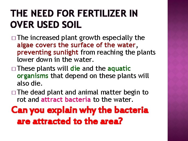 THE NEED FOR FERTILIZER IN OVER USED SOIL � The increased plant growth especially