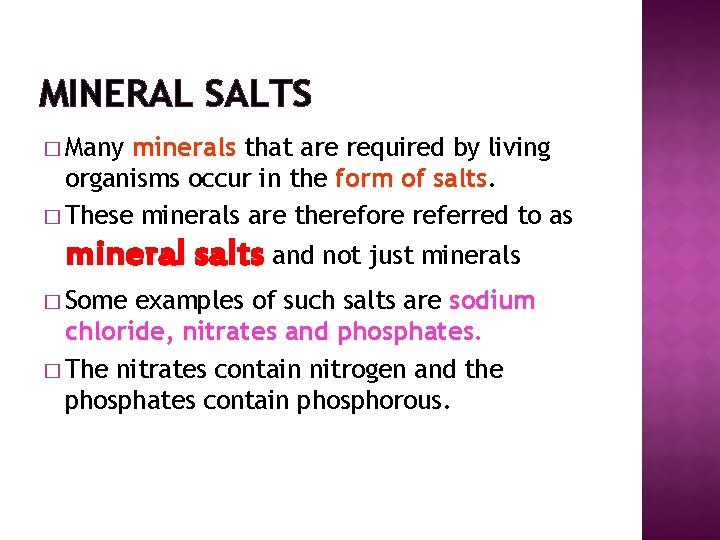 MINERAL SALTS � Many minerals that are required by living organisms occur in the