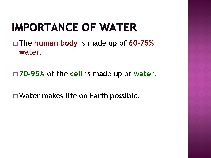 IMPORTANCE OF WATER � The human body is made up of 60 -75% water.