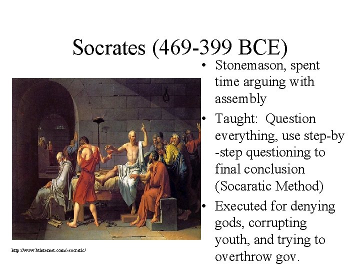 Socrates (469 -399 BCE) Greenblatt, Lemmo. Human Heritage. Glencoe, Mc. Graw-Hill 1995 http: //www.