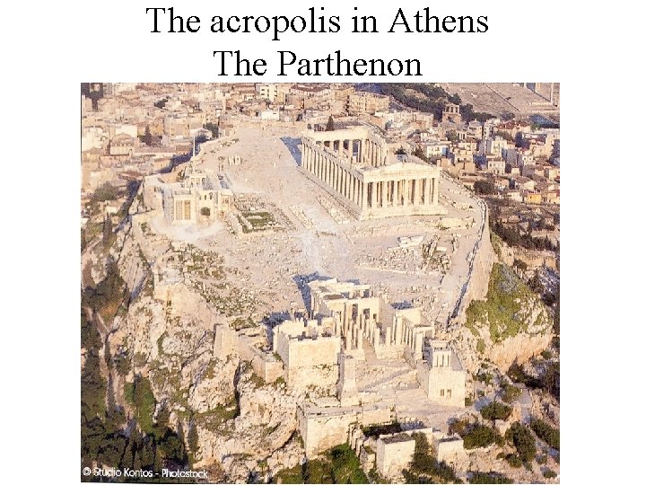 The acropolis in Athens The Parthenon 