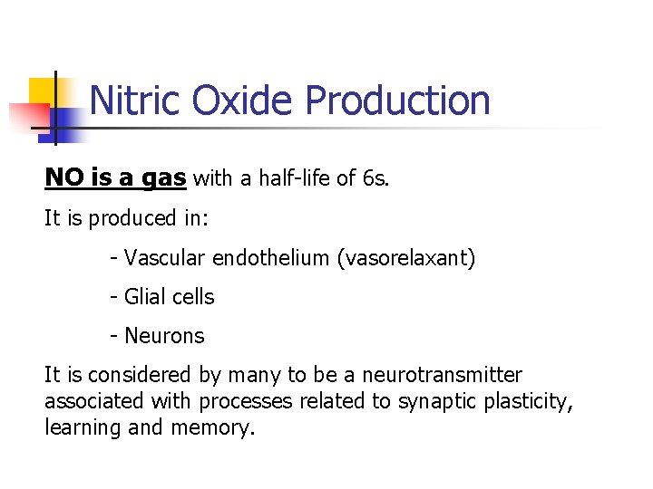 Nitric Oxide Production NO is a gas with a half-life of 6 s. It