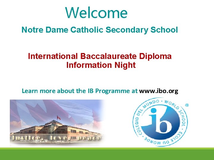 Welcome Notre Dame Catholic Secondary School International Baccalaureate Diploma Information Night Learn more about