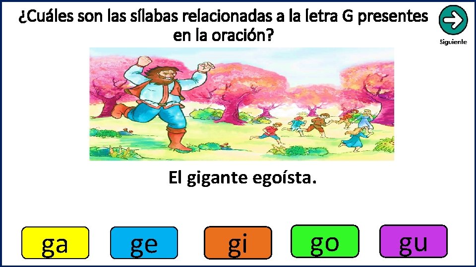 ¿Cuáles son las sílabas relacionadas a la letra G presentes en la oración? El